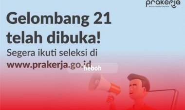 Pendaftaran Kartu Prakerja Gelombang 21 Dibuka!