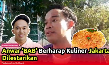 Anwar 'BAB' Berharap Kuliner di Jakarta Dilestarikan
